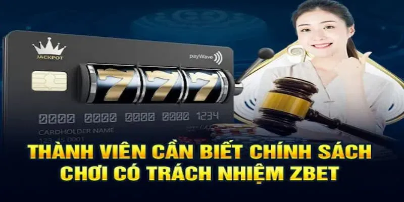 Quy định quan trọng để trở thành người chơi có trách nhiệm tại Zbet