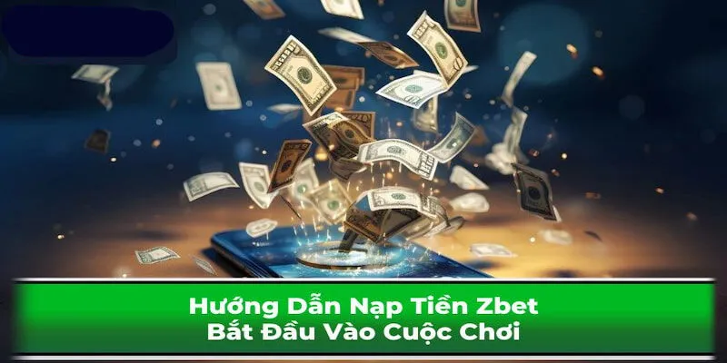 Nạp Tiền Zbet 1 Nạp tiền Zbet đang là chủ đề được đông đảo bet thủ quan tâm